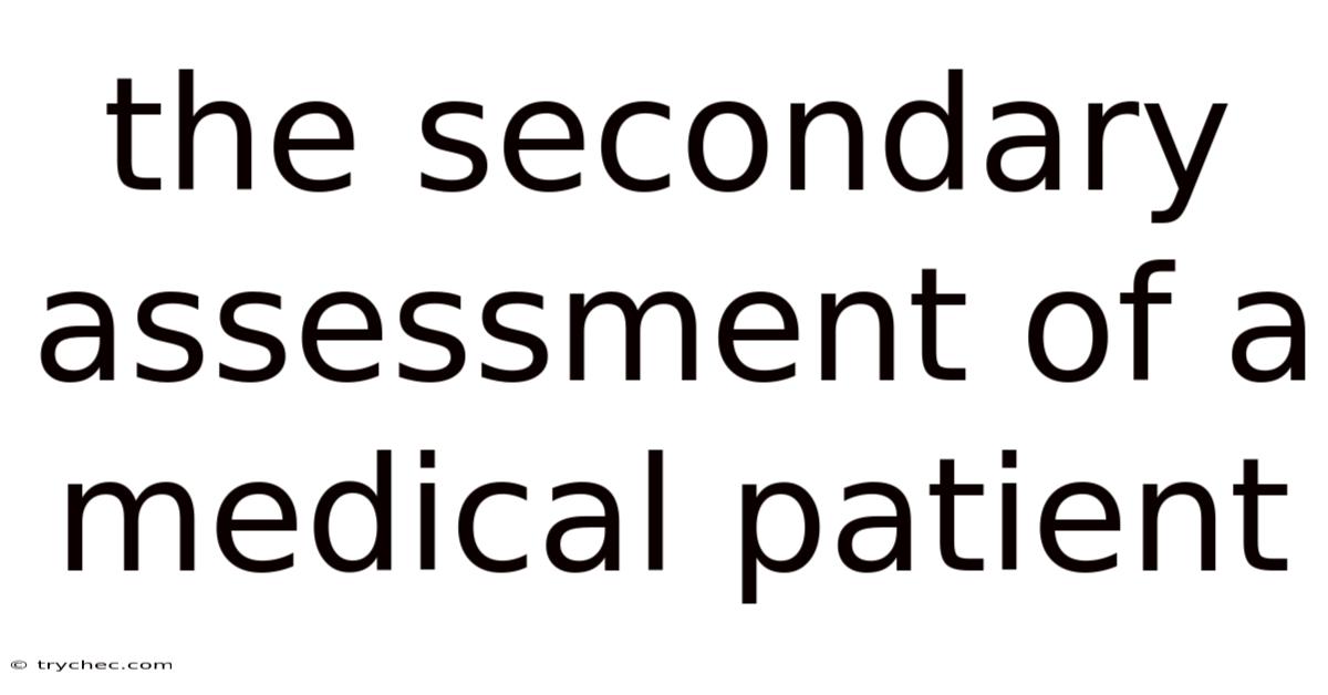 The Secondary Assessment Of A Medical Patient