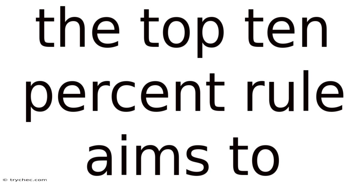 The Top Ten Percent Rule Aims To