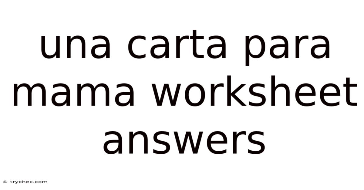 Una Carta Para Mama Worksheet Answers