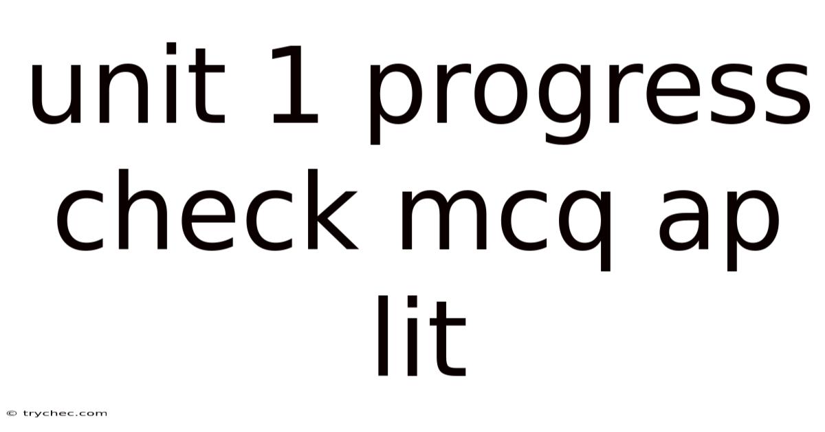 Unit 1 Progress Check Mcq Ap Lit