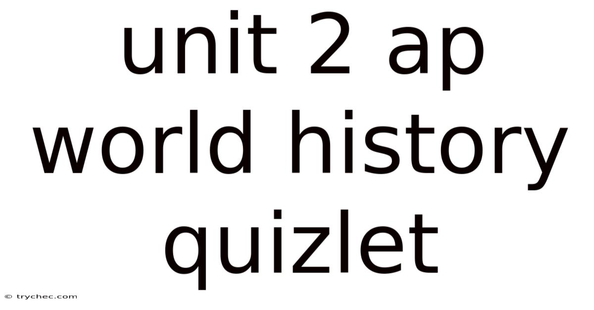 Unit 2 Ap World History Quizlet