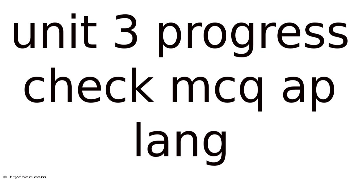 Unit 3 Progress Check Mcq Ap Lang