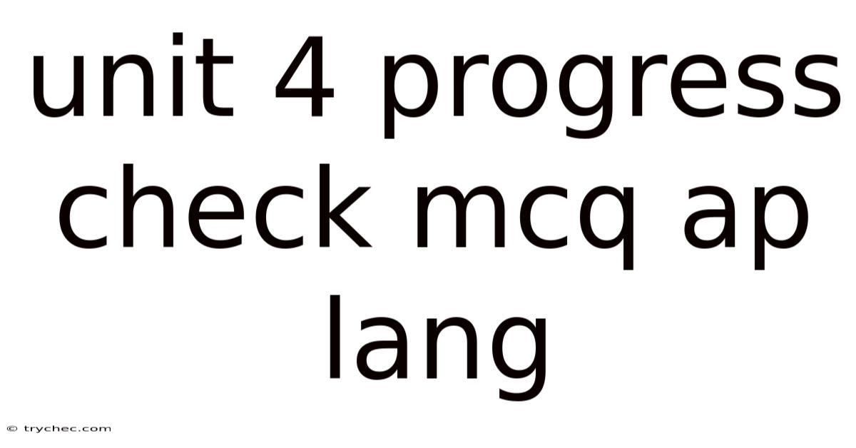 Unit 4 Progress Check Mcq Ap Lang
