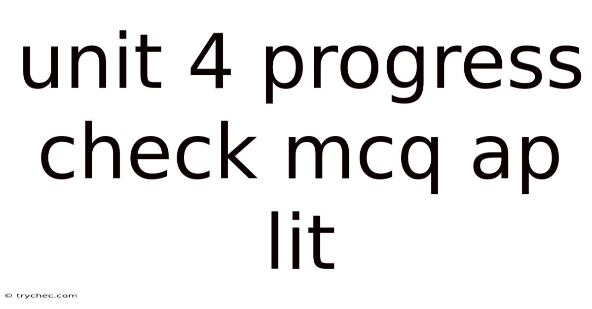 Unit 4 Progress Check Mcq Ap Lit