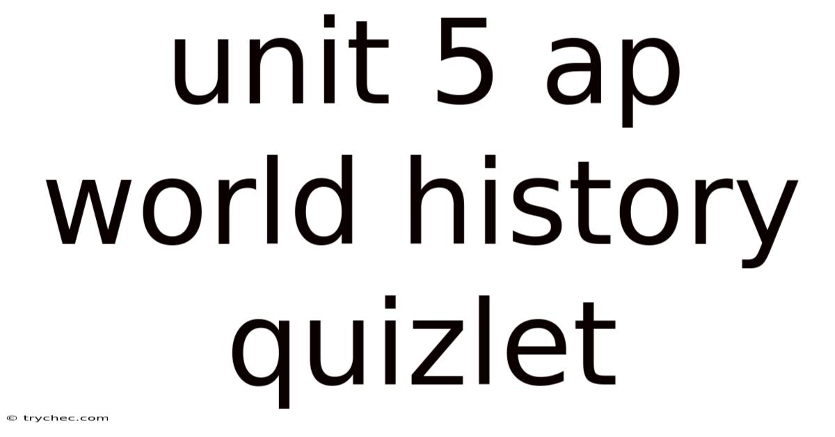 Unit 5 Ap World History Quizlet