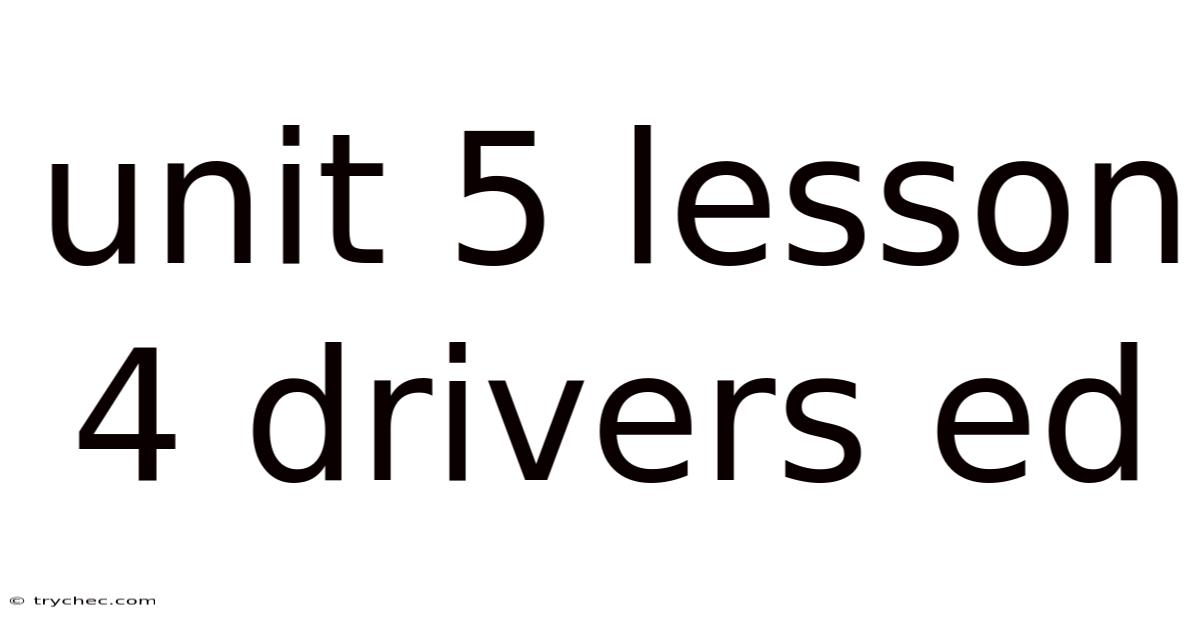 Unit 5 Lesson 4 Drivers Ed