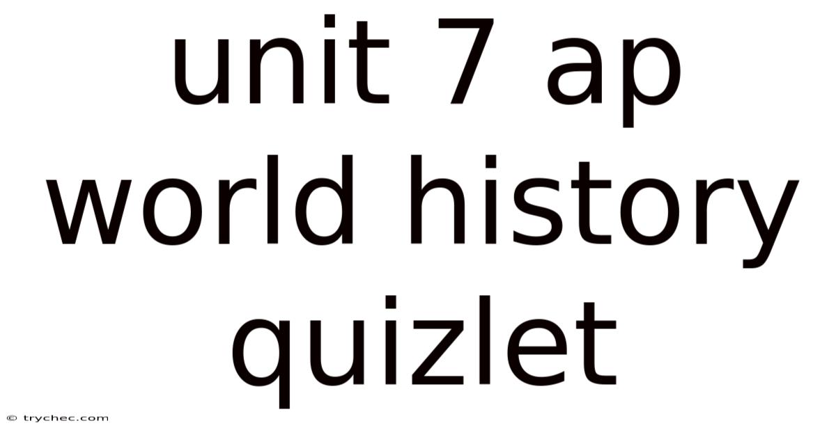 Unit 7 Ap World History Quizlet
