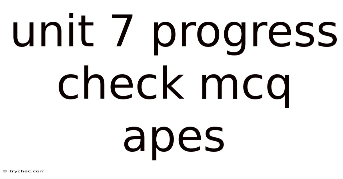 Unit 7 Progress Check Mcq Apes