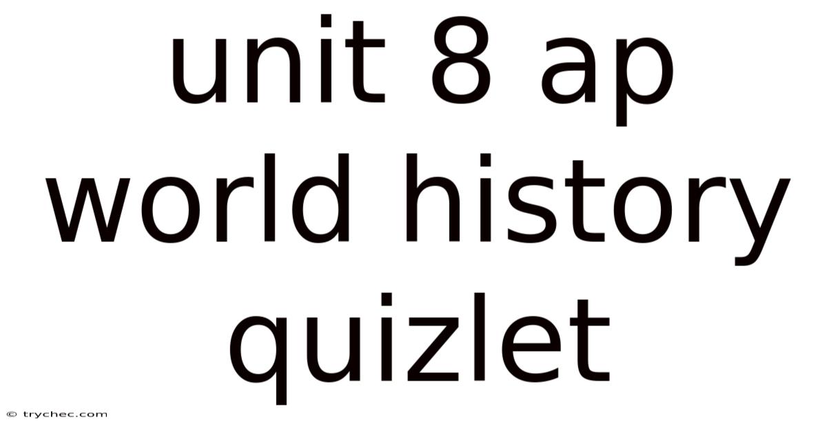 Unit 8 Ap World History Quizlet