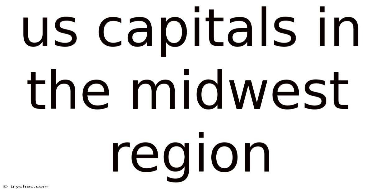 Us Capitals In The Midwest Region