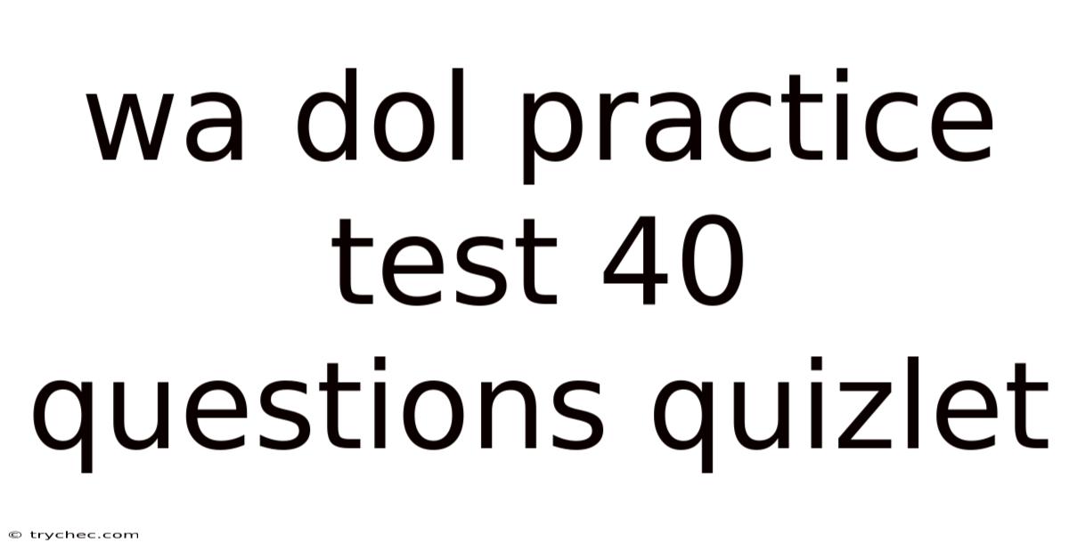 Wa Dol Practice Test 40 Questions Quizlet