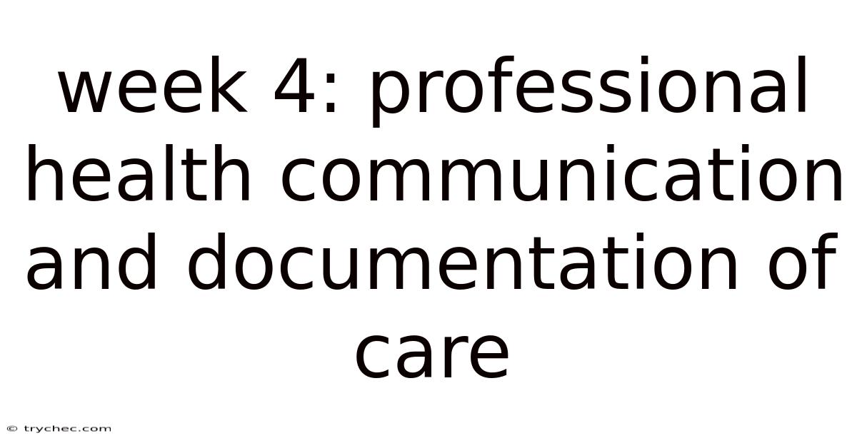 Week 4: Professional Health Communication And Documentation Of Care