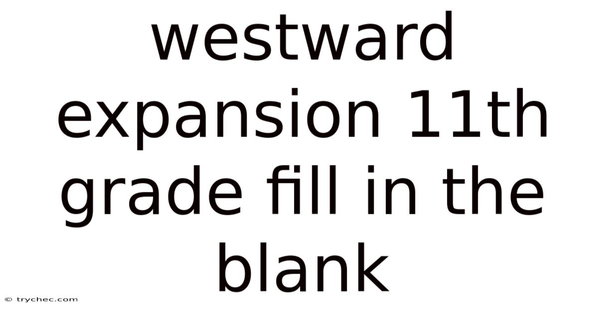 Westward Expansion 11th Grade Fill In The Blank