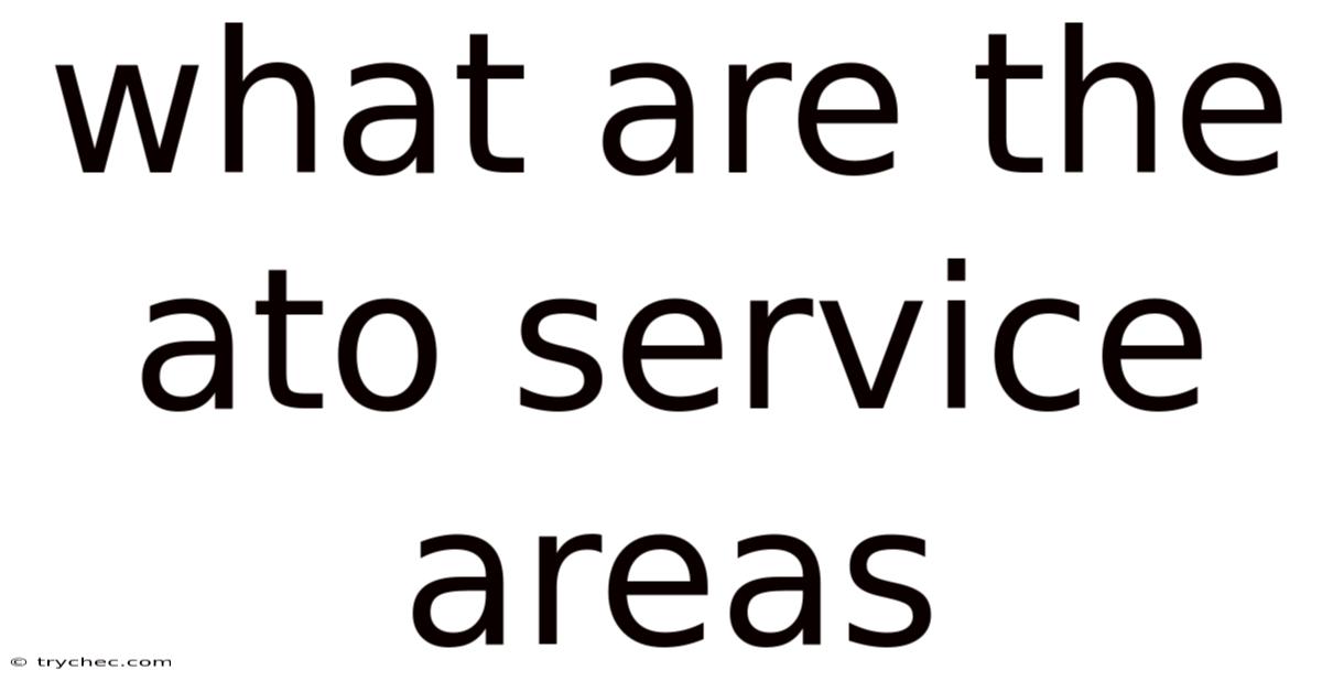 What Are The Ato Service Areas