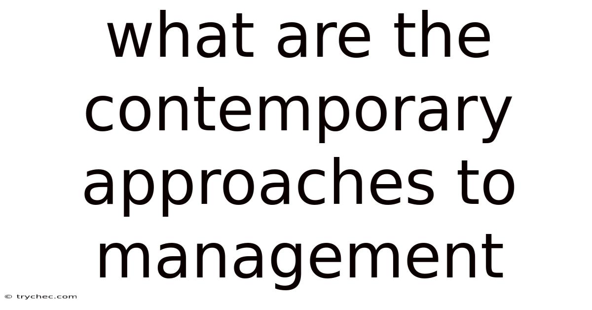 What Are The Contemporary Approaches To Management