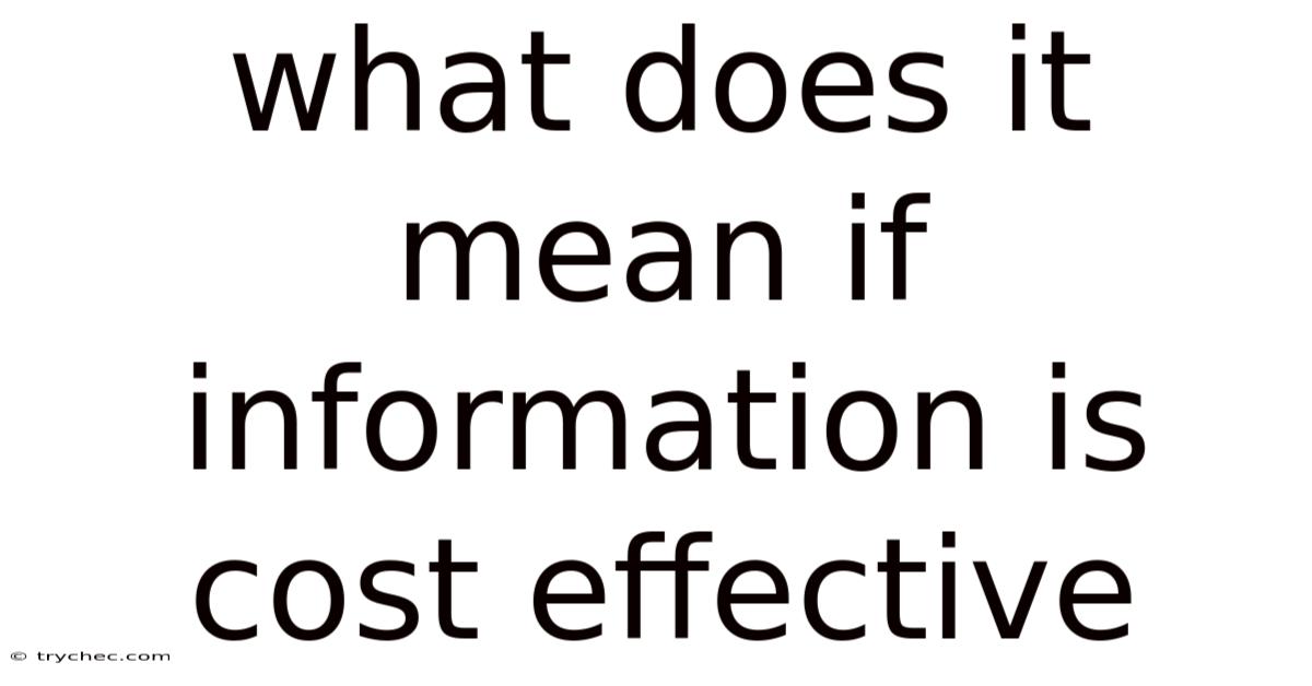 What Does It Mean If Information Is Cost Effective