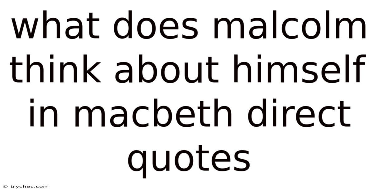 What Does Malcolm Think About Himself In Macbeth Direct Quotes
