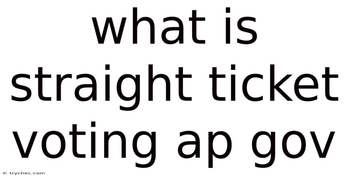 What Is Straight Ticket Voting Ap Gov