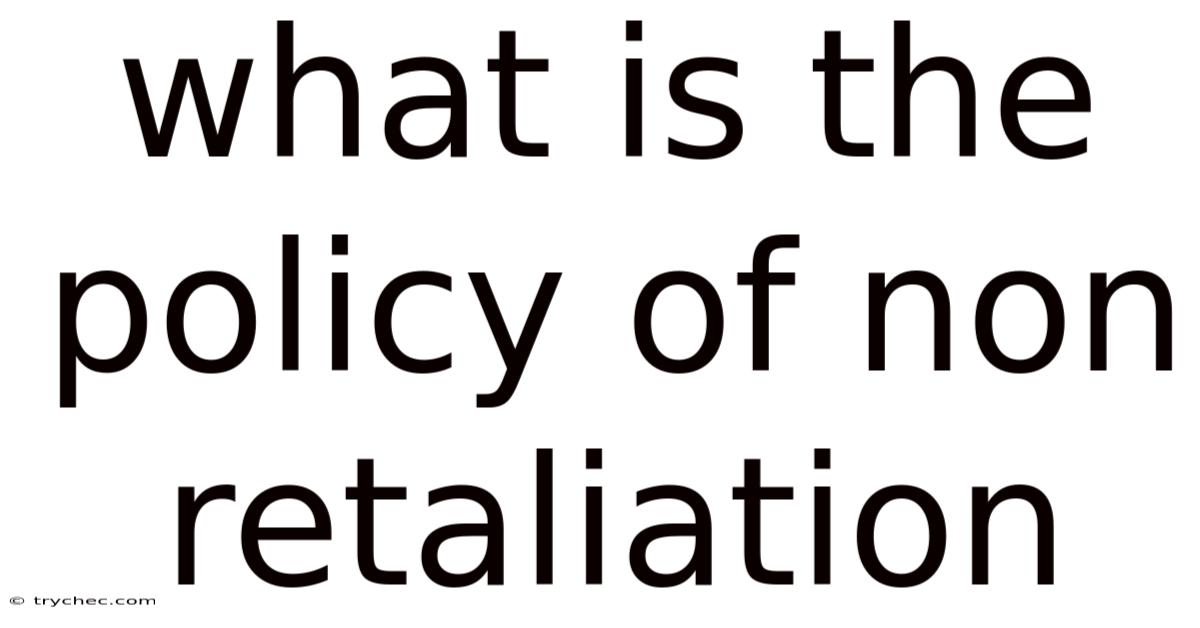 What Is The Policy Of Non Retaliation