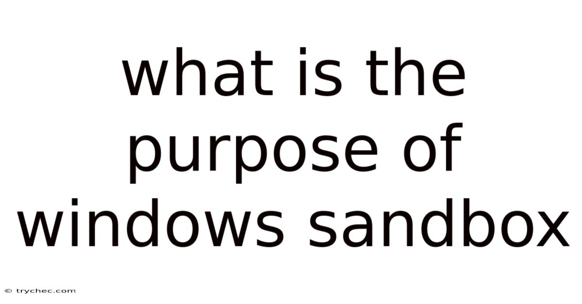 What Is The Purpose Of Windows Sandbox
