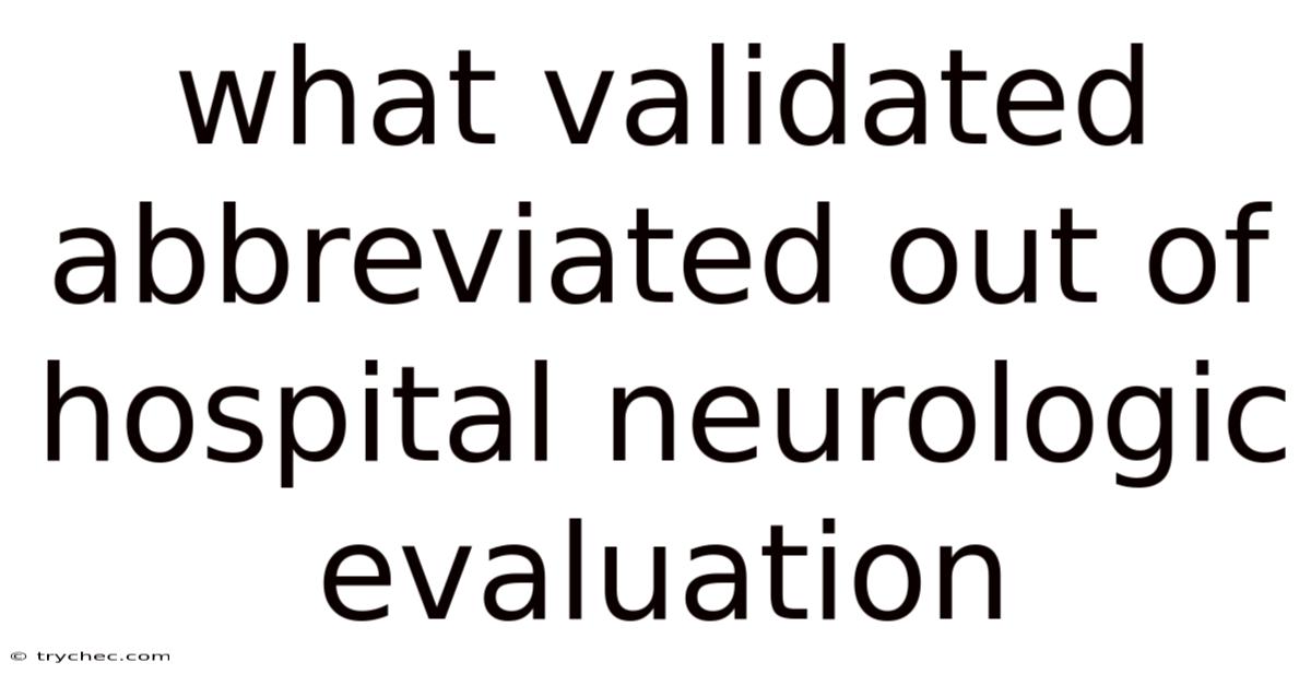 What Validated Abbreviated Out Of Hospital Neurologic Evaluation