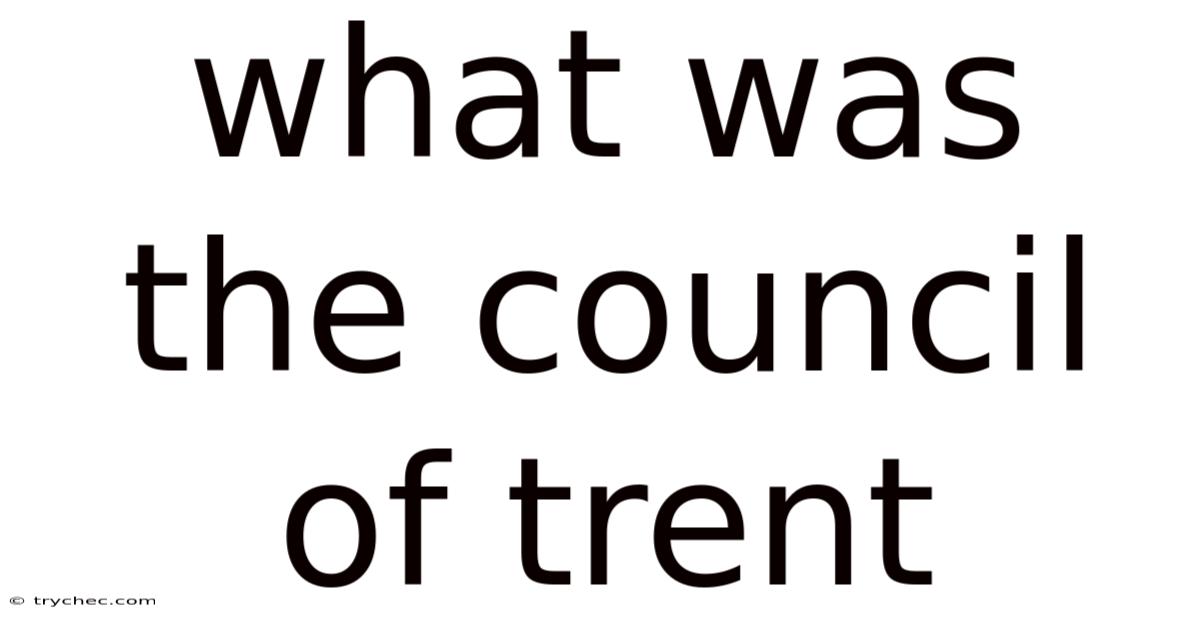 What Was The Council Of Trent