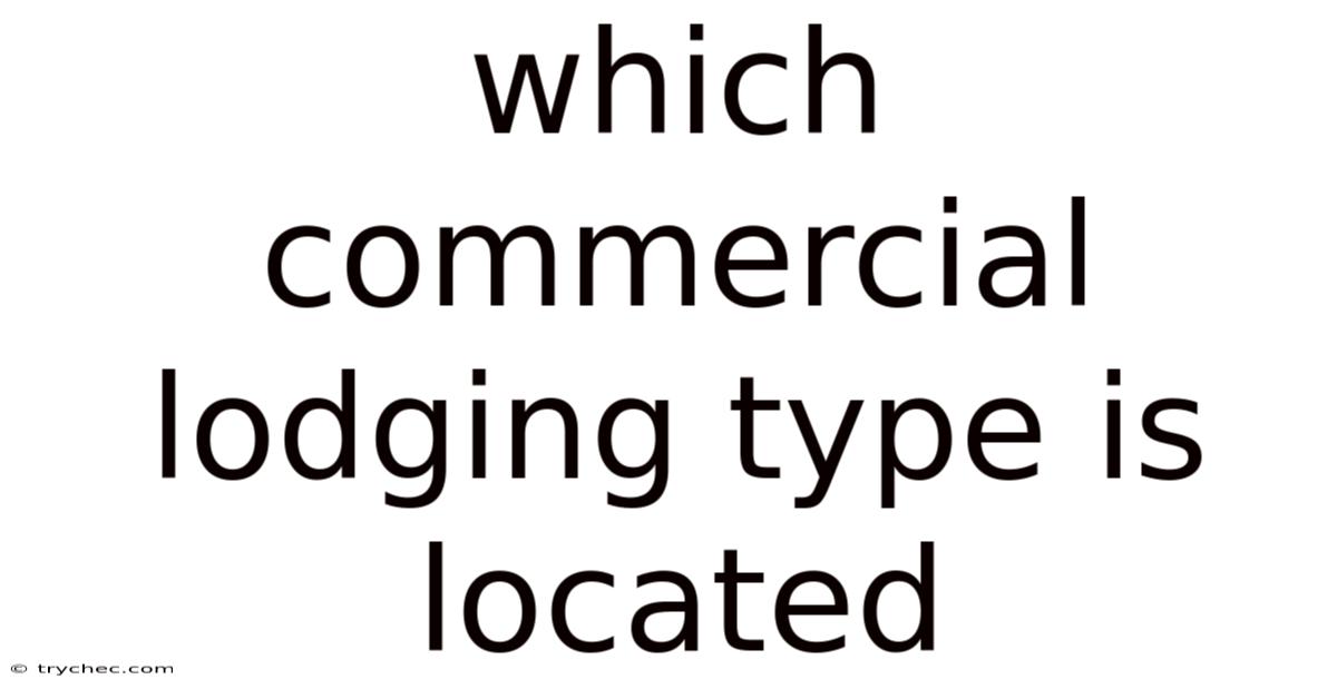Which Commercial Lodging Type Is Located
