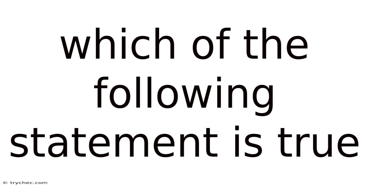 Which Of The Following Statement Is True