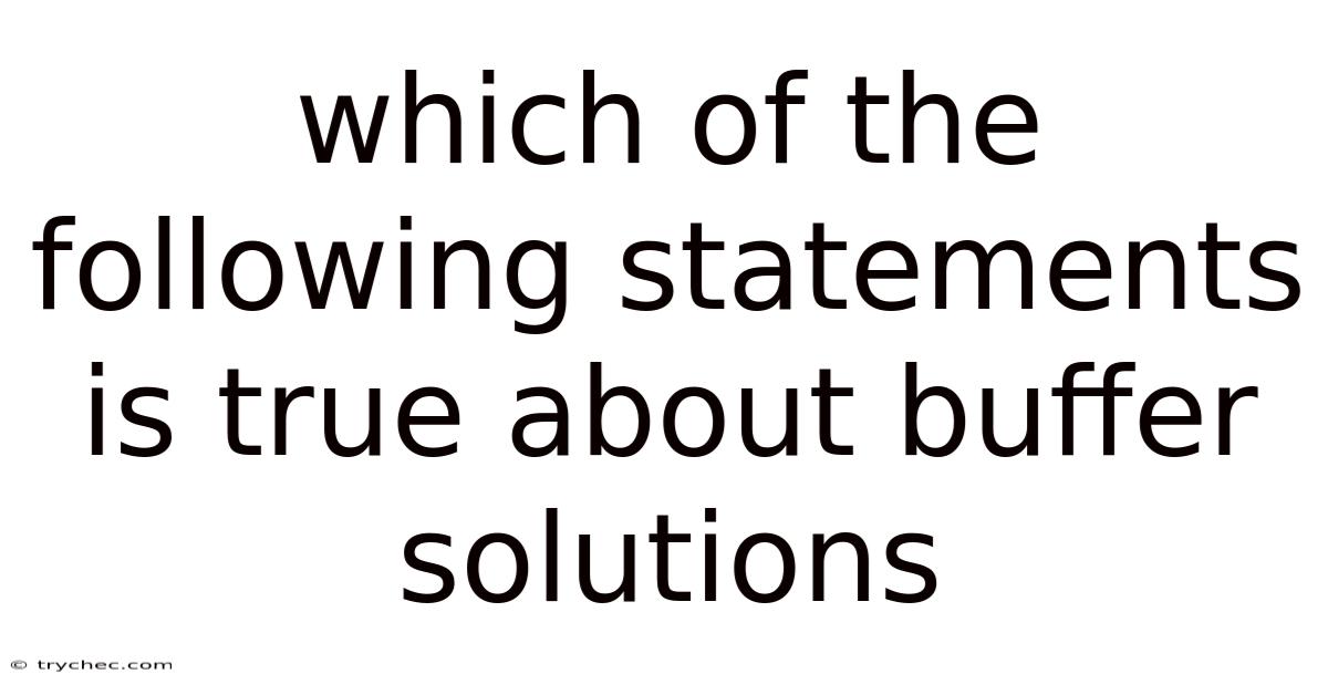 Which Of The Following Statements Is True About Buffer Solutions