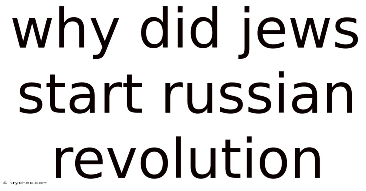 Why Did Jews Start Russian Revolution