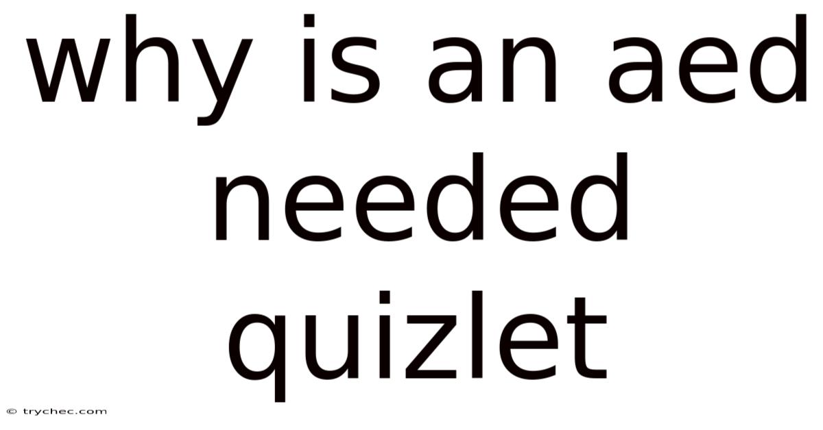 Why Is An Aed Needed Quizlet