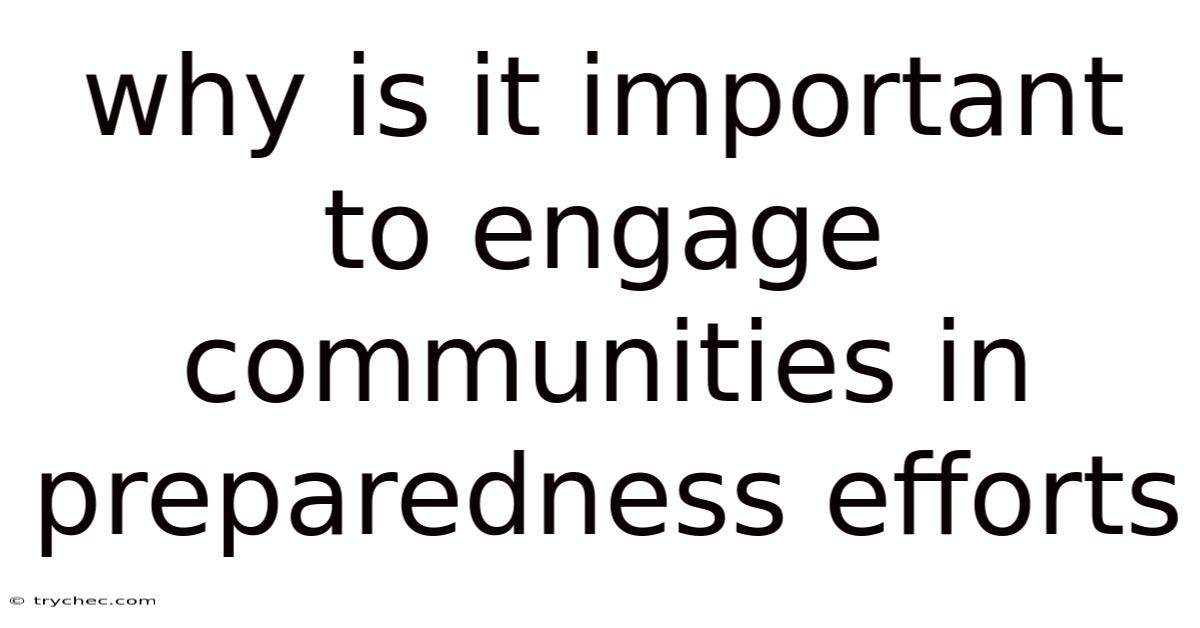 Why Is It Important To Engage Communities In Preparedness Efforts