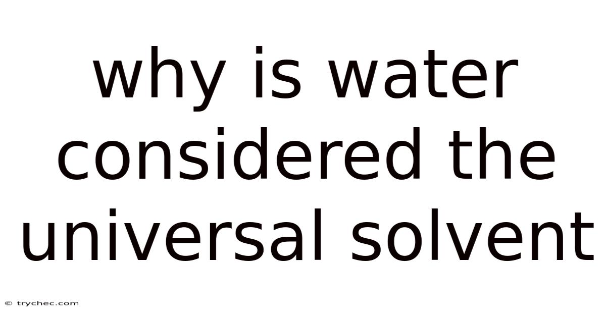 Why Is Water Considered The Universal Solvent