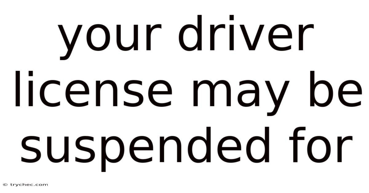 Your Driver License May Be Suspended For